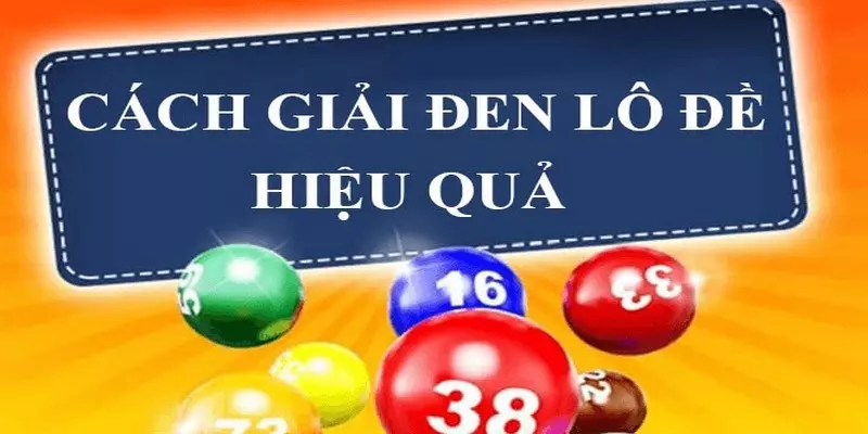 Cách giải vận đen lô đề hiệu quả nhất